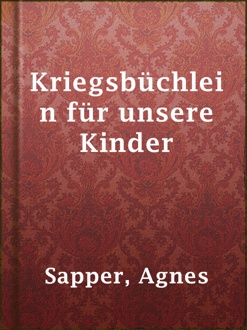 Title details for Kriegsbüchlein für unsere Kinder by Agnes Sapper - Available